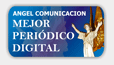 Angel de la Comunicación: Mejor Periódico Digital